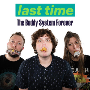Last Time by The Buddy System Forever