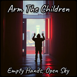 Empty Hands, Open Sky by Arm The Children