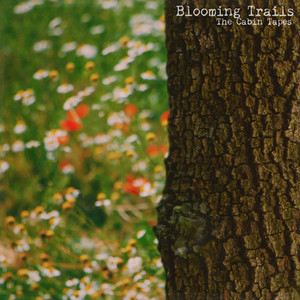 Blooming Trails by The Cabin Tapes