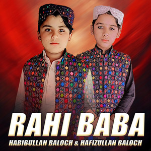 Habibullah Baloch & Hafizullah Baloch - Rahi Baba
