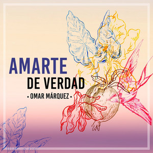 Amarte De Verdad by Omar Márquez