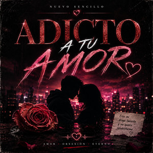 Adicto A Tu Amor by Varek El Lunatico