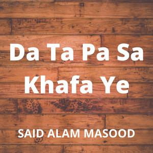 Said Alam Masood - Da Ta Pa Sa Khafa Ye