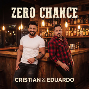 Zero Chance by Cristian e Eduardo
