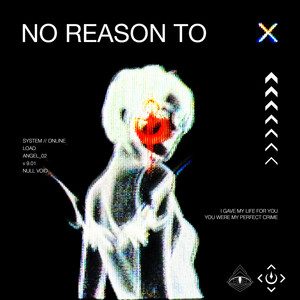 No Reason To by ReSeT Ryan Tram, VESPER ALEPHI