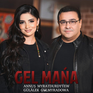 Gel Maňa by Gülälek Gulmyradowa, Annush Myratdurdyyew