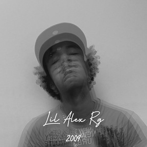 Lil Alex Rg - 2009