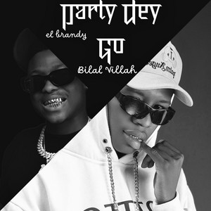 El brandy - Party Dey Go (feat. Bilal Villah)