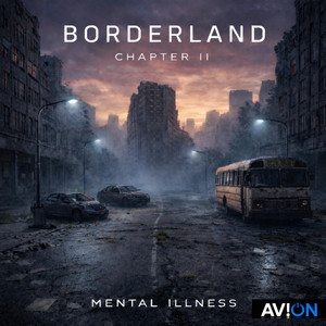 BORDERLAND Chapter II (MENTAL ILLNESS) by AV!ON