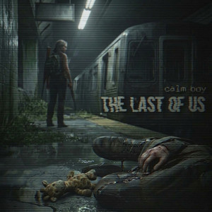 The Last of Us by calm boy
