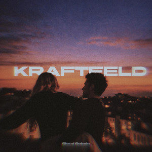 KRAFTFELD by Cloud Cobain