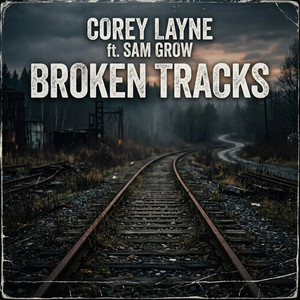 Broken Tracks by Corey Layne, Sam Grow