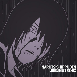 Naruto Shippuden Loneliness