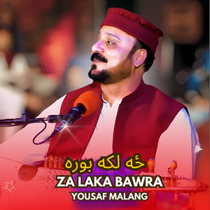 Yousaf Malang - Za Laka Bawra