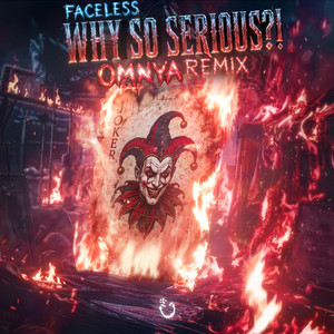 Why So Serious?! - Omnya Remix by Faceless, Omnya