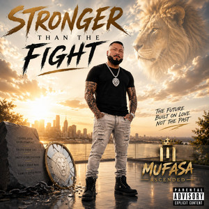 Stronger Than The Fight by Mufasa Ascended