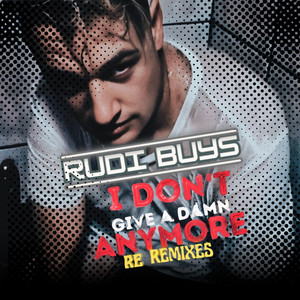 I don't give a damn anymore Re Remixes