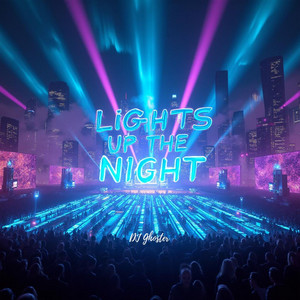 Lights Up The Night by DJ Ghoster