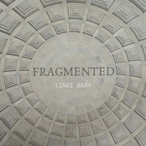 Fragmented by Lindi Bray