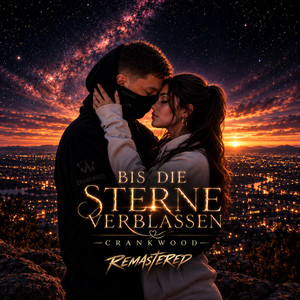 Bis die Sterne verblassen - Remastered Version by Crankwood