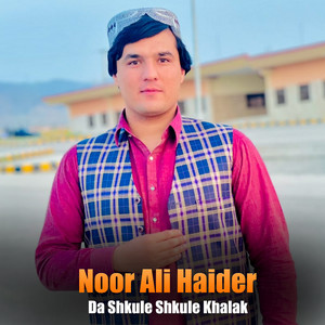 Noor Ali Haider - Da Shkule Shkule Khalak