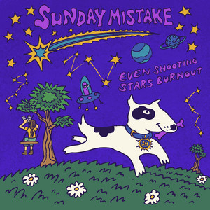 Even Shooting Stars Burnout by Sunday Mistake