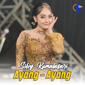 Silvy Kumalasari - Ayang Ayang