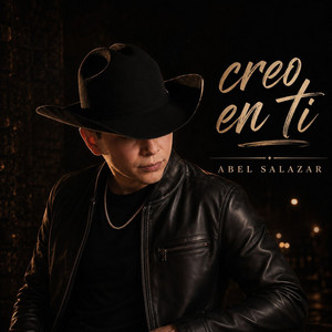 Creo En Ti by Abel Salazar