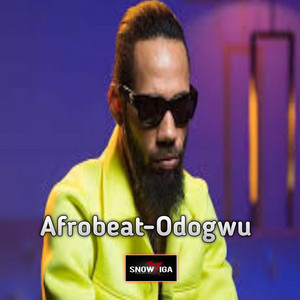 Snowziga - Afrobeat-Odogwu