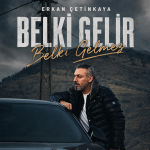 Belki Gelir Belki Gelmez by erkan çetinkaya