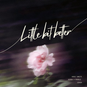 Little Bit Better by Rissa + Doodle, Karly W.