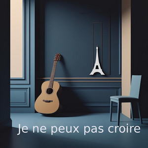 Je ne peux pas croire