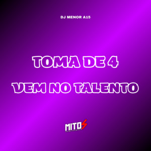 DJ Menor A15 & mc nito - Toma de 4 Vem no Talento