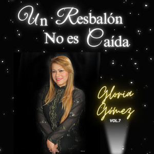 Gloria Gómez - Un Resbalón No es Caída