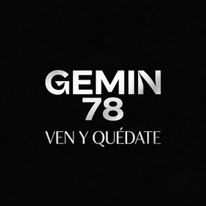 Ven Y Quédate by Gemin 78