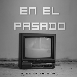 En El Pasdo by FLow La Melodia