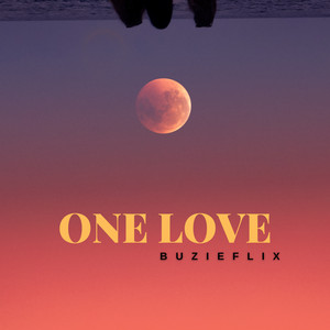 One Love by Buzieflix