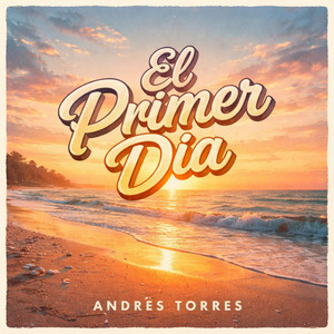 El Primer Día by Andres torres