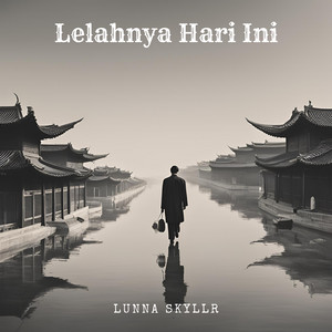 Lunna Skyllr - Lelahnya Hari Ini