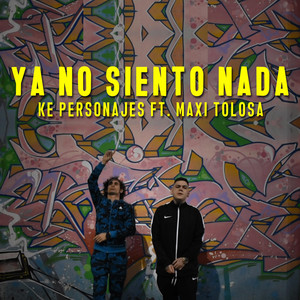Ke personajes - Ya No Siento Nada (feat. Maxi Tolosa)