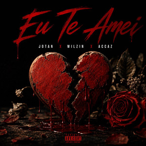 EU TE AMEI by JOTAN, Wilzin, Accaz