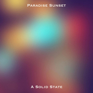 A Solid State by Paradise Sunset