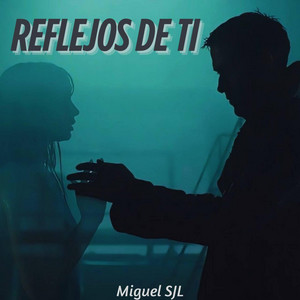 reflejo de ti by Miguel SJL