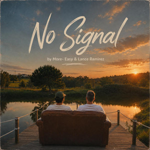 No Signal by More-Easy, Lance Ramirez