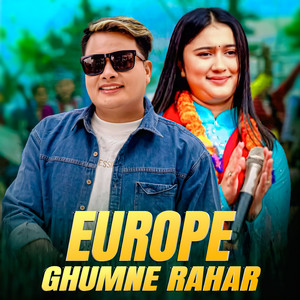 Prem Bibas Gharti & Rachana Rimal - Europe Ghumne Rahar