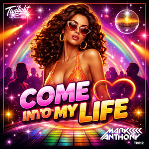 Come Into My Life - Radio Edit by Dj Mark Anthony