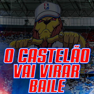 O Castelão Vai Virar Baile