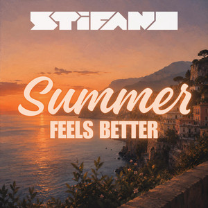 Summer Feels Better by Stifano