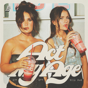 ACT MY AGE by Presley & Taylor
