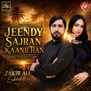 Zakir Ali Sheikh - Jeendy Sajran Kaanr Han
